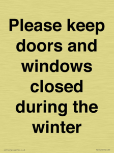 Please keep doors and windows closed during the winter